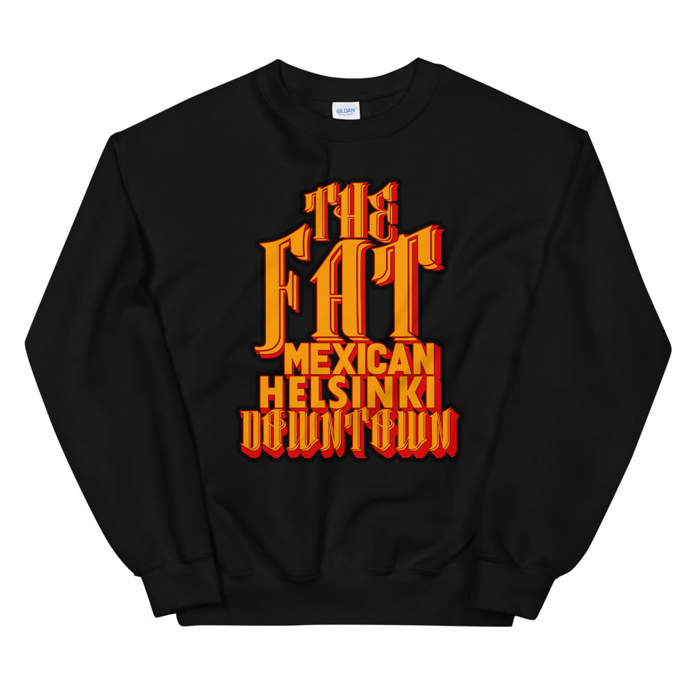 The Fat Mexican Sweatshirt