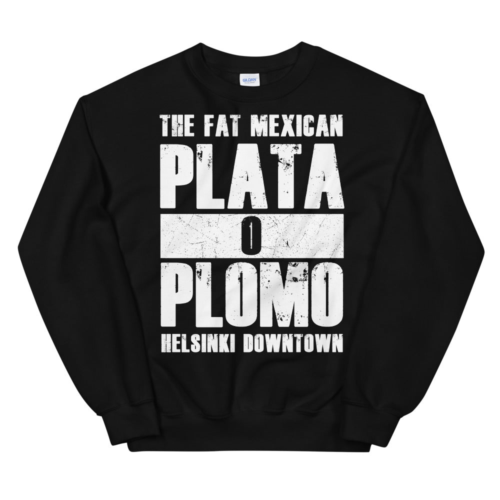 Plata o Plomo Sweatshirt