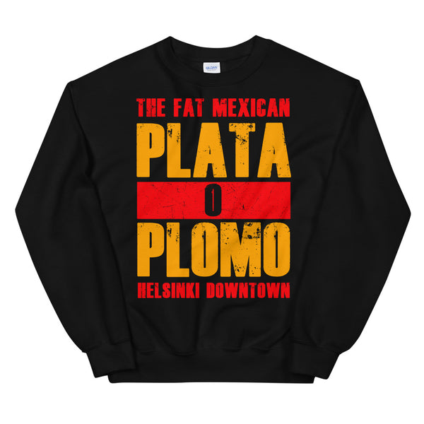 Plata O Plomo Sweatshirt