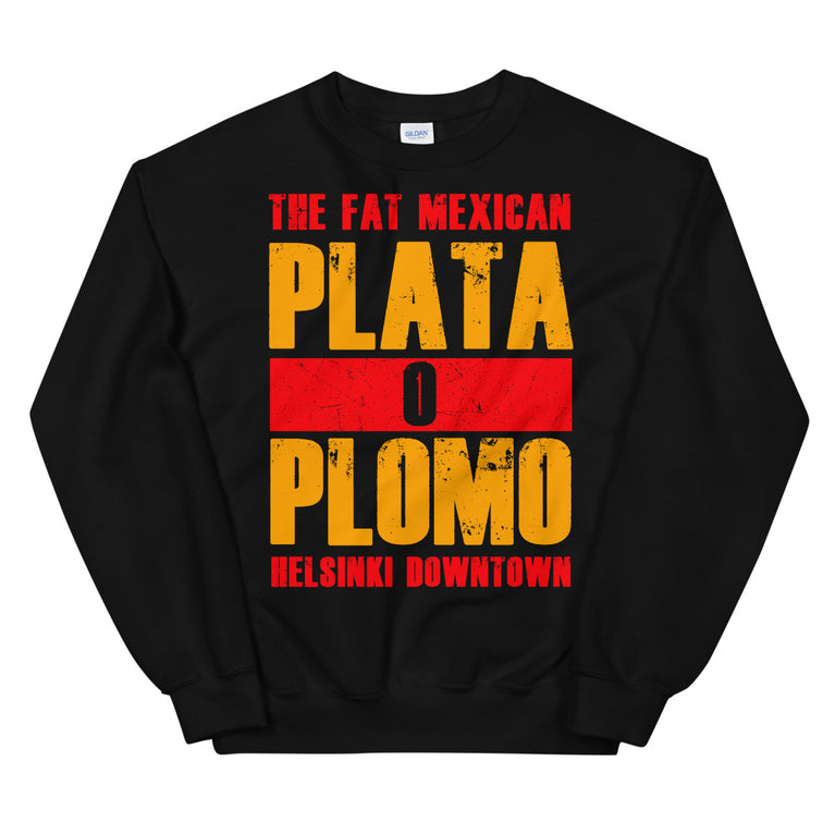 Plata O Plomo Sweatshirt