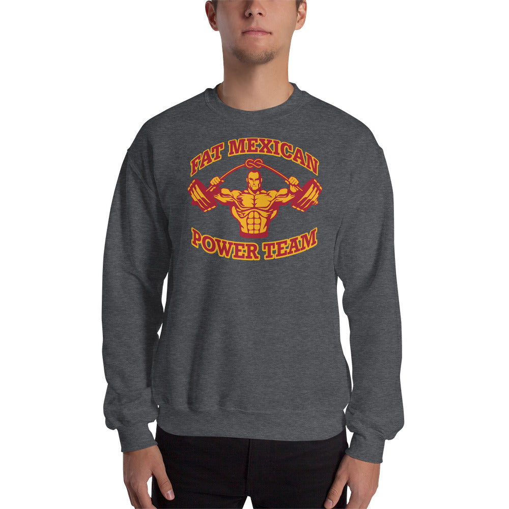 The Fat Mexican Power Team - Unisex Sweatshirt