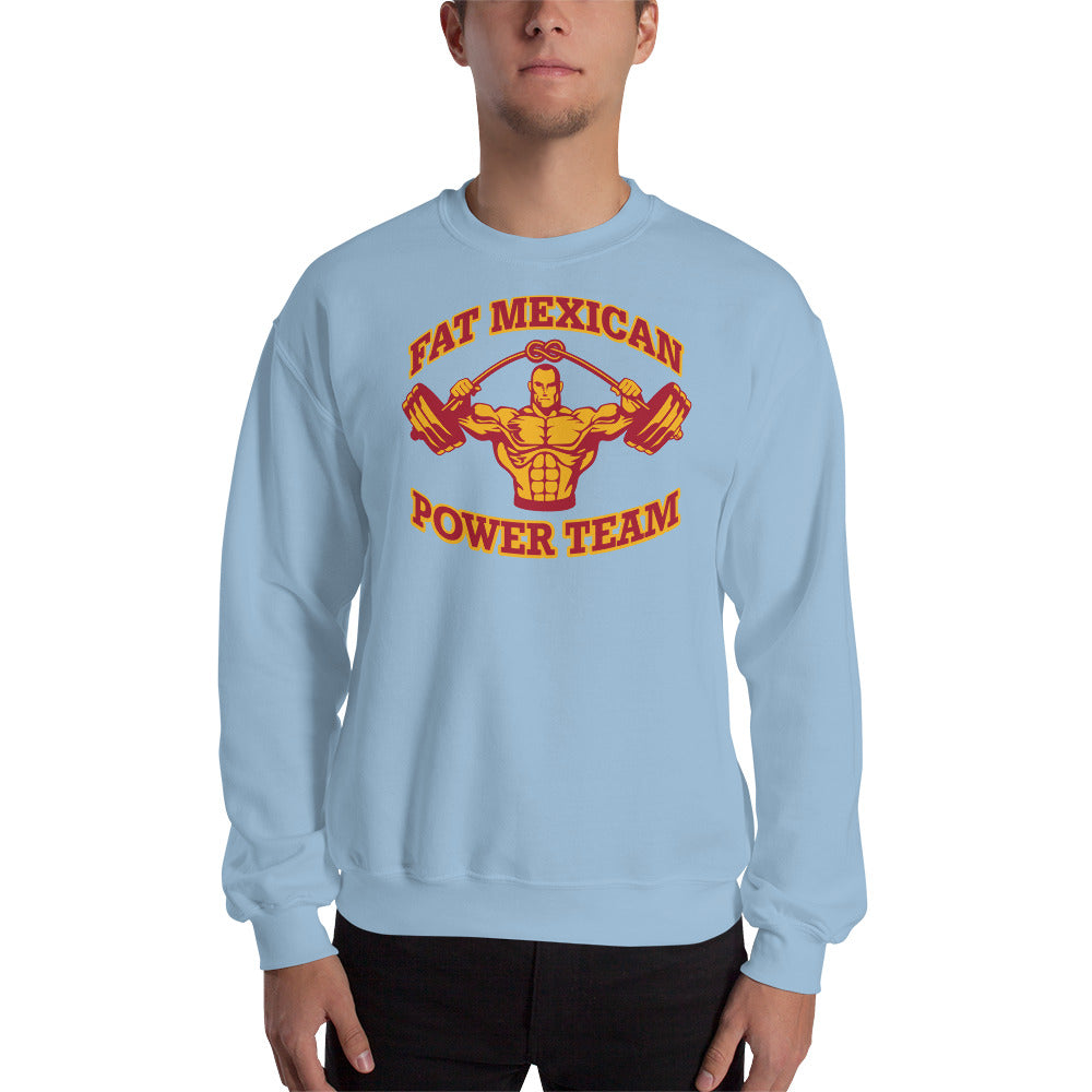 The Fat Mexican Power Team - Unisex Sweatshirt