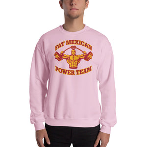 The Fat Mexican Power Team - Unisex Sweatshirt