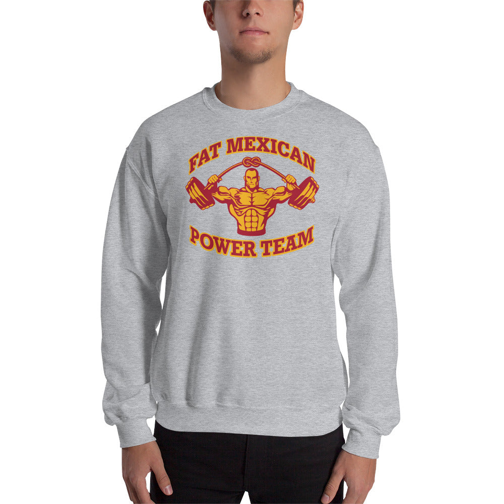 The Fat Mexican Power Team - Unisex Sweatshirt