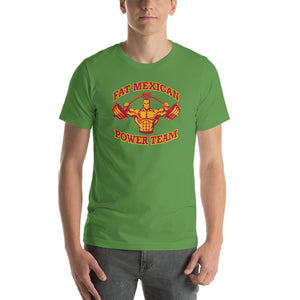 The Fat Mexican Power Team - Unisex T-Shirt